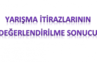 YARIŞMA İTİRAZLARININ DEĞERLENDİRİLME SONUCU