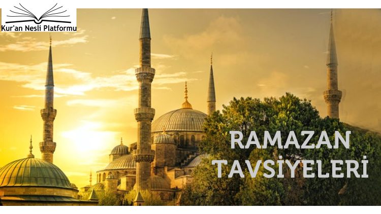 2021 RAMAZAN TAVSİYELERİ